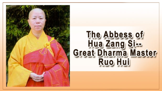 The Abbess of Hua Zang Si–Great Dharma Master Ruo Hui